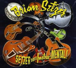 Gotta Have The Rumble - "Setzer Goes Instru-Mental" album